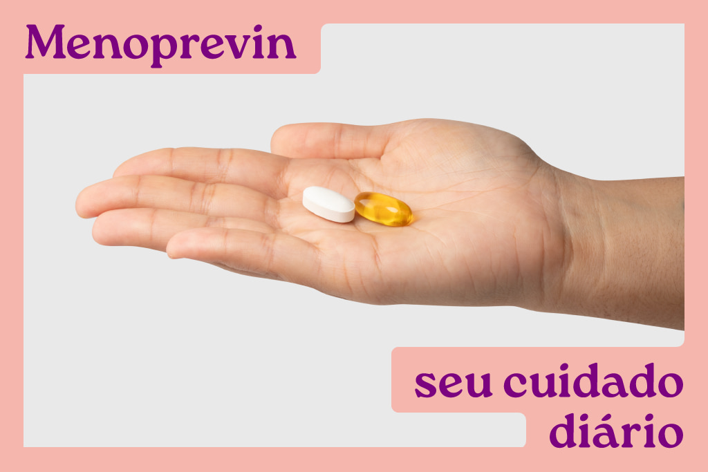 Menoprevin seu cuidado diário. 